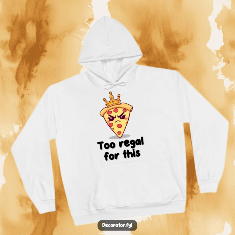Funny hoodie displaying a grumpy pizza slice attempting to wear a small crown, exuding annoyance. A hilarious gift.
