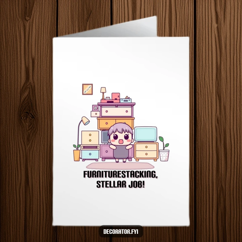 Funny Free Printable Congrats Card: A character looks amazed at a perfectly stacked furniture arrangement, celebrating your flawless victory.