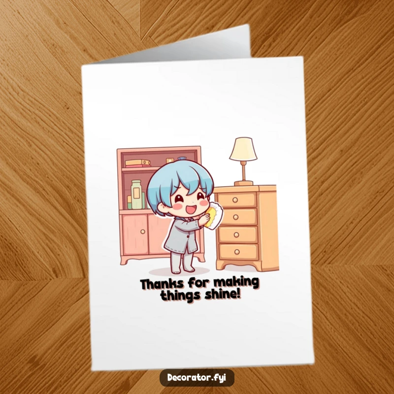 Funny Free Printable Thank You Card: A content character gleefully polishing furniture, showing happy appreciation. Send this card!
