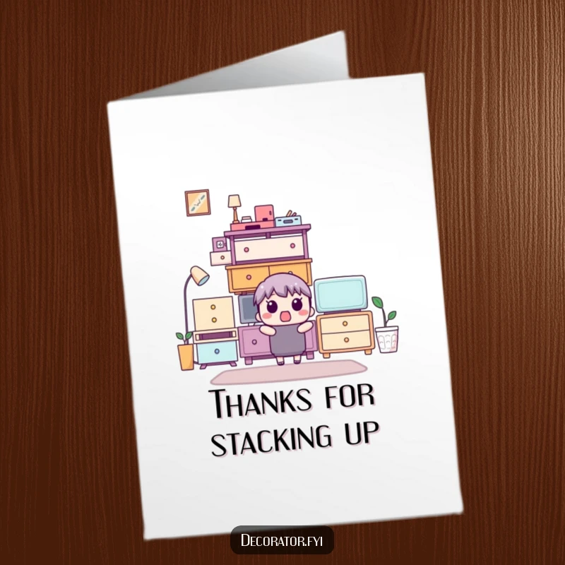 Funny Free Printable Thank You Card: A character looks surprised at a perfectly arranged stack of furniture, signifying amazing help.