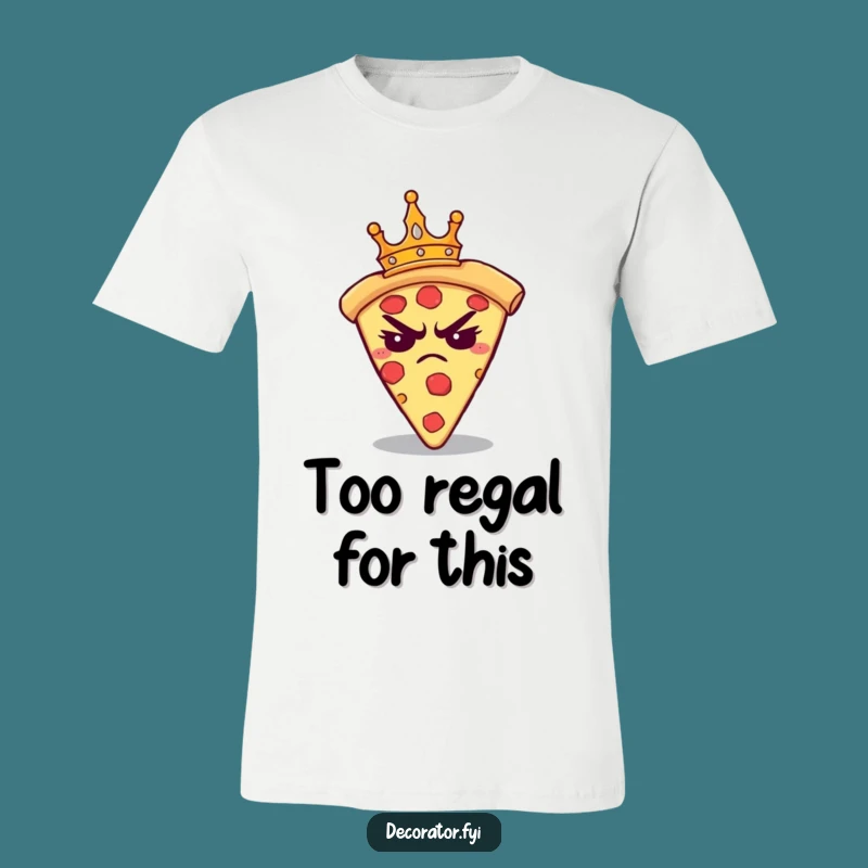 Funny Grumpy Pizza Crown T-Shirt: Hilarious Annoyed Foodie Tee for a Regal Laugh
