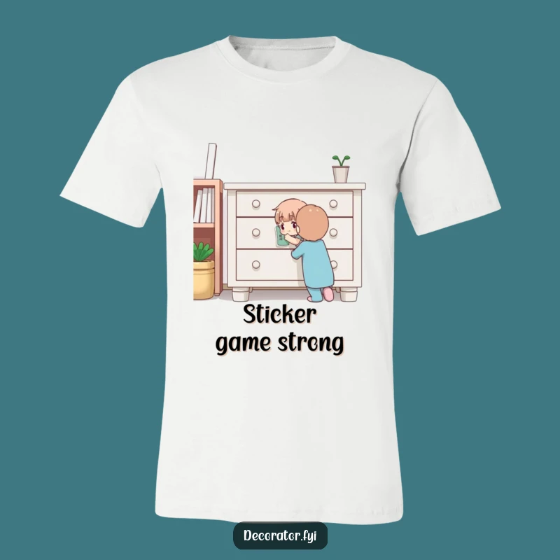 Funny Decorator T-Shirt: Determined Character Applying Sticker, Hilarious DIY Tee Gift